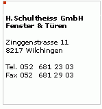 Schultheiss Fenster & T&uuml;ren GmbH - Zinggenstr. 11 - 8217 Wilchingen - Tel. 052 681 23 03 - Fax 052 681 29 03 - info@schultheissfenster.ch